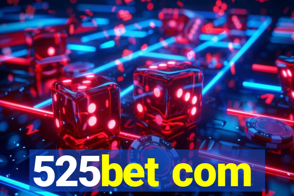 525bet com